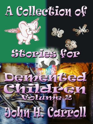 cover image of A Collection of Stories for Demented Children, Volume 2